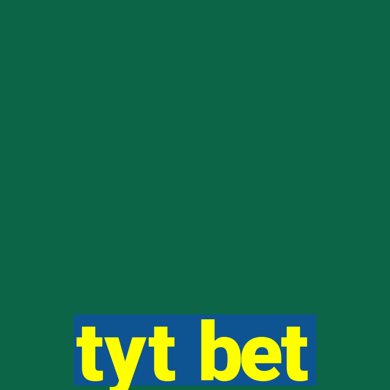 tyt bet